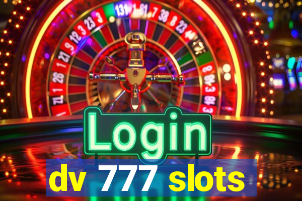 dv 777 slots